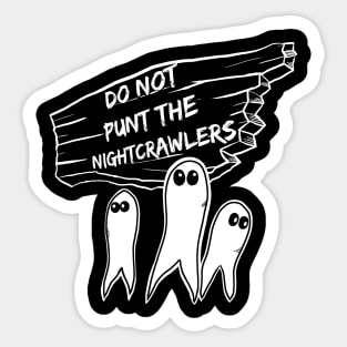 Do Not Punt the Nightcrawlers Sticker